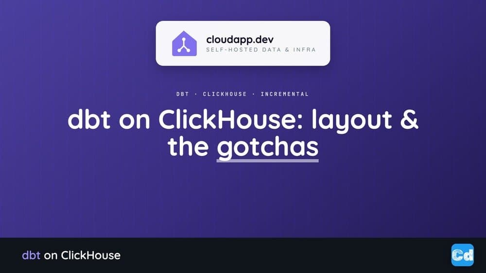 dbt on ClickHouse: Project Layout and the Gotchas